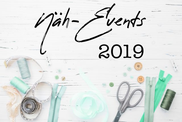 Näh-Events 2019 Kreativmesse Stoffmarkt Handarbeitsmesse